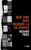 Richard Price - New-York sera toujours là en janvier.