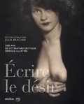 Julia Bracher - Ecrire le désir - 2000 ans de littérature érotique féminine illustrée.