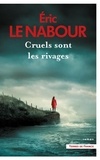 Eric Le Nabour - Cruels sont les rivages.