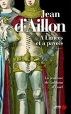 Jean d' Aillon - A lances et à Pavois - La jeunesse de Guilhem d'Ussel.