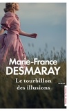 Marie-France Desmaray - Le Tourbillon des illusions.