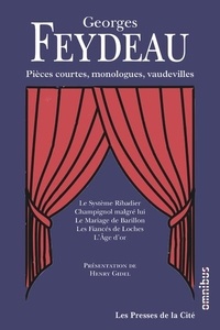 Georges Feydeau - Pièces courtes, monologues, vaudevilles et comédies.