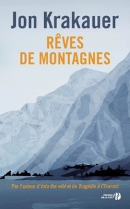 Jon Krakauer - Rêves de montagnes.
