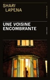 Shari Lapena - Une voisine encombrante.