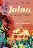 Mazo De la Roche - Jalna : La saga des Whiteoak Tome 4 : Retour à Jalna ; La fille de Renny ; Les sortilèges de Jalna ; Le centenaire de Jalna.