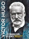 Victor Hugo - Les travailleurs de la mer - L'archipel de la manche - Poèmes marins.
