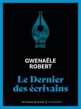 Gwenaële Robert - Le dernier des écrivains.
