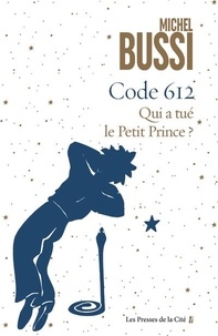 Michel Bussi - Code 612 - Qui a tué le Petit Prince ?.