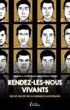 Andalusia K. Soloff et Marco Parra - Rendez-les-nous vivants ! - Sur les traces des 43 disparus d'Ayotzinapa.