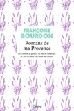 Françoise Bourdon - Romans de ma Provence - Les Chemins de garance ; La Nuit de l'amandier ; Le Vent de l'aube ; La Combe aux Oliviers.