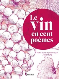 Julia Hung - Le Vin en cent poèmes.