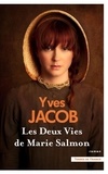 Yves Jacob - Les deux vies de Marie Salmon.
