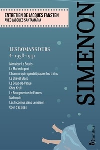 Georges Simenon - Les romans durs - Volume 4, 1938-1941.