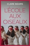 Clare Beams - L'Ecole aux oiseaux.