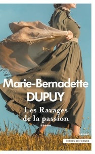 Marie-Bernadette Dupuy - Le moulin du loup Tome 5 : Les Ravages de la passion.