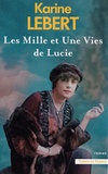 Karine Lebert - Les Mille et une vies de Lucie.