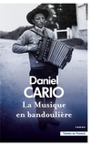 Daniel Cario - La musique en bandoulière.
