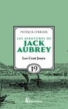 Patrick O'Brian et Florence Herbulot - Les Aventures de Jack Aubrey, tome 19, Les Cent Jours : Saga de Patrick O'Brian, nouvelle édition du roman historique culte de la littérature maritime, livre d'aventure.