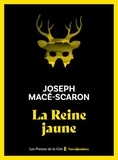 Joseph Macé-Scaron - La Reine jaune.