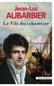 Jean-Luc Aubarbier - Le Fils du cabaretier.