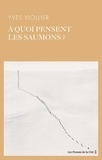 Yves Viollier - A quoi pensent les saumons ?.