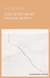 Yves Viollier - A quoi pensent les saumons ?.