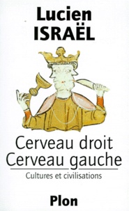 Lucien Israël - Cerveau Droit, Cerveau Gauche. Cultures Et Civilisations.