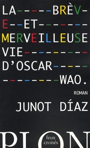 Junot Diaz - La brève et merveilleuse vie d'Oscar Wao.