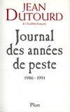 Jean Dutourd - Journal des années de peste, 1986-1991.