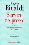 Angelo Rinaldi - Service De Presse. Un Choix De Chroniques Litteraires De L'Express 1976-1998.