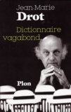 Jean-Marie Drot - Dictionnaire vagabond.