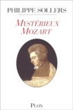 Philippe Sollers - Mysterieux Mozart.
