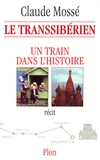 Claude Mossé - Le Transsibérien - Un train dans l'Histoire.
