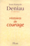 Jean-François Deniau - Histoires De Courage.