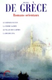  Michel de Grèce - Romans Orientaux : Le Dernier Sultan, La Femme Sacree, Le Palais Des Larmes, La Bouboulina.
