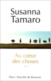 Susanna Tamaro - Au Coeur Des Choses.