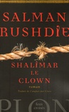 Salman Rushdie - Shalimar le clown.