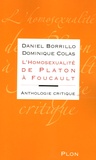 Daniel Borrillo et Dominique Colas - L'homosexualité de Platon à Foucault - Anthologie critique.