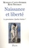 Monique Canto-Sperber et René Frydman - Naissance et liberté - La procréation. Quelles limites ?.