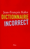 Jean-François Kahn - Dictionnaire incorrect.