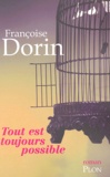 Françoise Dorin - Tout est toujours possible.