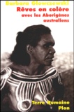 Barbara Glowczewski - Rêves en colère - Alliances aborigènes dans le Nord - Ouest australien.