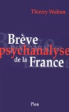 Thierry Wolton - Brève psychanalyse de la France.