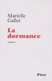 Marielle Gallet - La dormance.