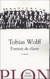 Tobias Wolff - Portrait de classe.