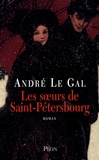 André Le Gal - Les soeurs de Saint-Pétersbourg.