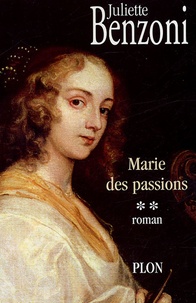 Juliette Benzoni - Marie des passions Tome 2 : .