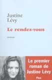 Justine Lévy - Le rendez-vous.