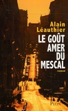 Alain Léauthier - Le goût amer du mescal.