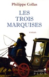 Philippe Collas - Les enquêtes de Jean de la Fontaine Tome 3 : Les trois Marquises.